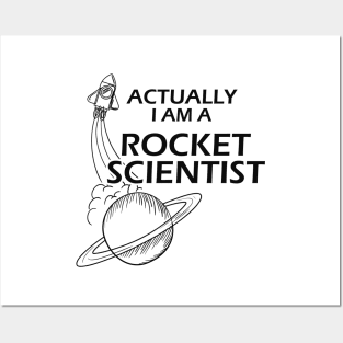 Rocket Scientist - Actually I'm a rocket scientist Posters and Art